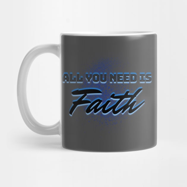 All you need is Faith by FaithLife